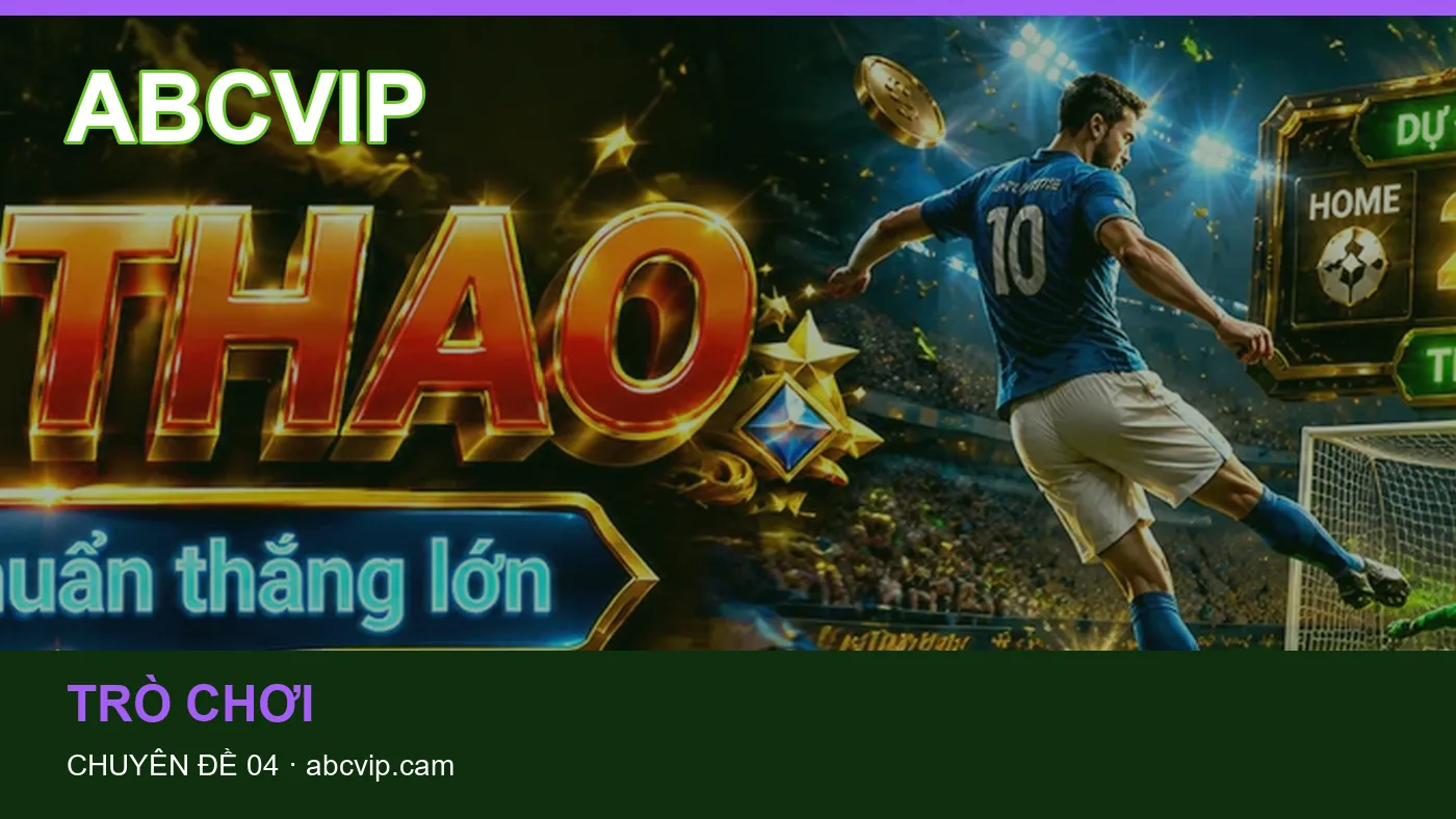 Cách bắt đầu đọc chuyên mục Nổ hũ trên ABCVIP